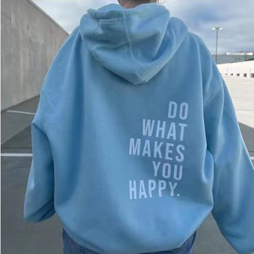 Do What Makes You Happy Print Sweatshirt Hooded Clothing