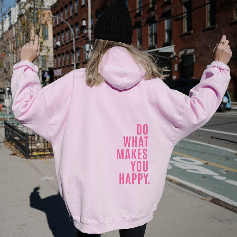 Do What Makes You Happy Print Sweatshirt Hooded Clothing